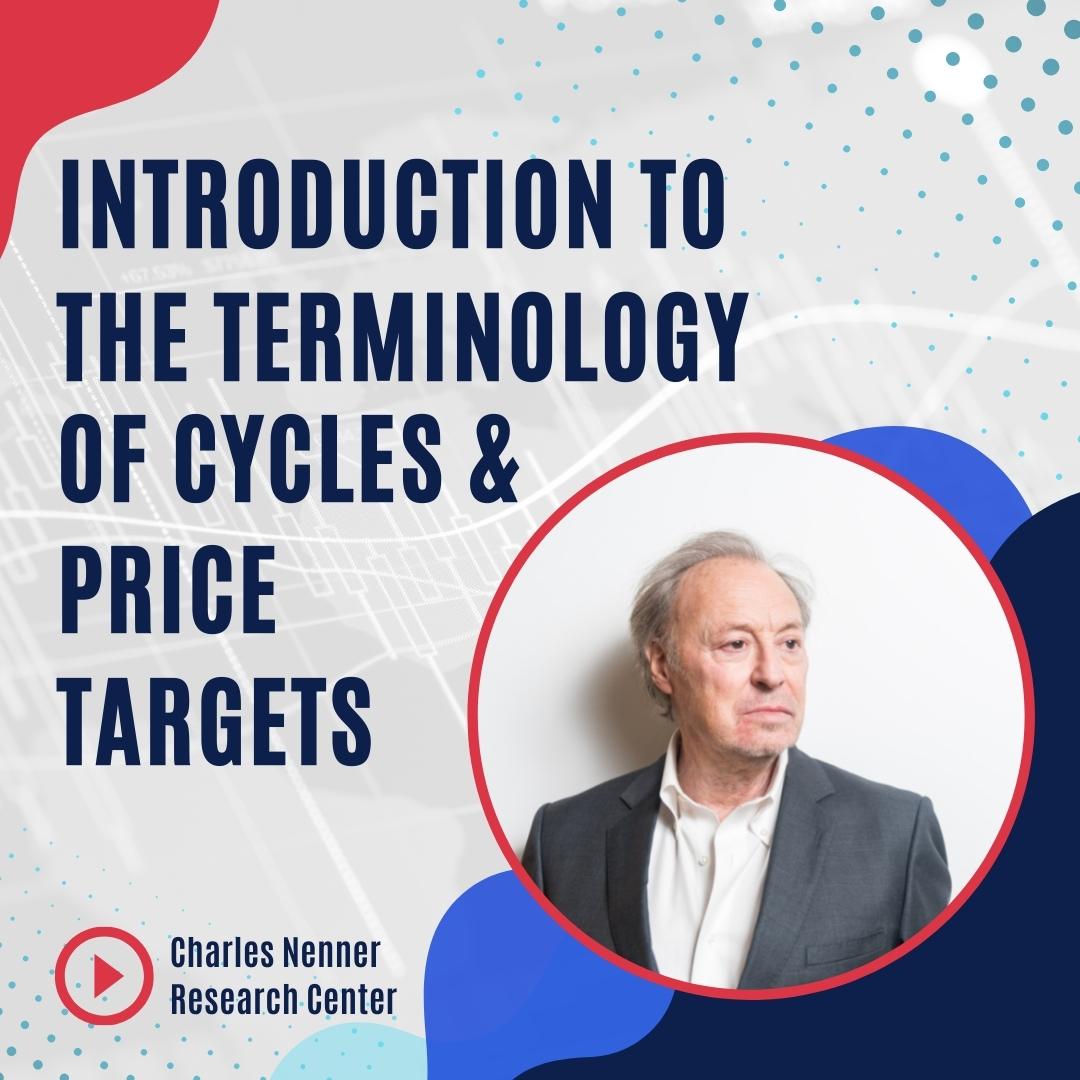 Introduction to the Terminology of Cycles and Price Targets | Charles Nenner
